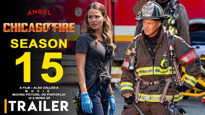 Chicago Fire Is Returning for Season 15