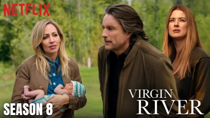 Virgin River Renewed for Season 8 everything you know